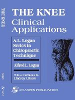 The Knee: Clinical Applications (A.L. Logan Series in Chiropractic Technique)
