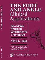 The Foot and Ankle: Clinical Applications (A.L. Logan Series in Chiropractic Technique)