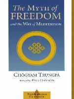 The Myth of Freedom and the Way of Meditation