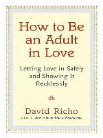 How to Be an Adult in Love