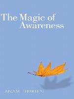 The Magic of Awareness