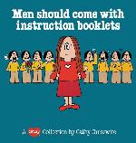 Men Should Come With Instruction Booklets: A Cathy Collection