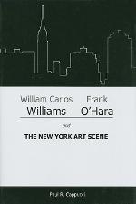 William Carlos Williams, Frank O'Hara, and the New York Art Scene