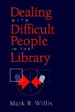 Dealing with Difficult People in the Library