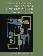 Transforming Library Service Through Information Commons