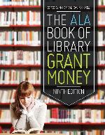 The ALA Book of Library Grant Money