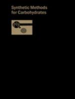 Synthetic methods for carbohydrates : a symposium