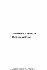 Cannabinoid analysis in physiological fluids : based on a symposium sponsored by the Division of Analytical Chemistry at the 173rd meeting of the American Chemical Society, New Orleans, Louisiana, March 20-25, 1977
