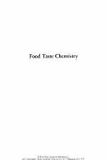 Food taste chemistry : based on a symposium sponsored by the Division of Agricultural and Food Chemistry at the ACS/CSJ Chemical Congress, Honolulu, Hawaii, April 2-6, 1979