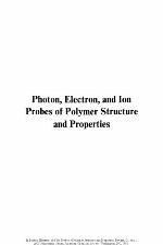 Photon, Electron, and Ion Probes of Polymer Structure and Properties.