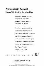 Atmospheric aerosol : source/air quality relationships : based on a symposium jointly sponsored by the Divisions of Nuclear Chemistry and Technology and Environmental Chemistry at the second Chemical Congress of the North American Continent (180th ACS national meeting), Las Vegas, Nevada, August 27-29, 1980