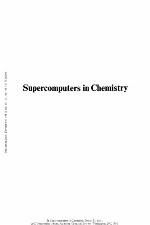 Supercomputers in chemistry : based on a symposium cosponsored by the ACS Divisions of Computers in Chemistry, and Physical Chemistry, and the U.S. National Resource for Computation in Chemistry at the Second Chemical Congress of the North American Continent (180th ACS National Meeting), Las Vegas, Nevada, August 26-27, 1980