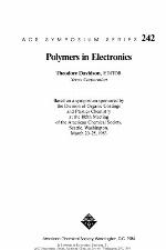 Polymers in electronics : based on a symposium sponsored by the Division of Organic Coatings and Plastics Chemistry at the 185th Meeting of the American Chemical Society, Seattle, Washington, March 20-25, 1983
