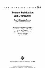 Polymer stabilization and degradation : based on a symposium sponsored by the Division of Polymer Chemistry at the 187th meeting of the American Chemical Society, St. Louis, Missouri, April 9-12, 1984