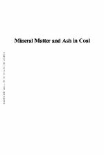Mineral matter and ash in coal : developed from a symposium sponsored by the Division of Fuel Chemistry at the 188th meeting of the American Chemical Society, Philadelphia, Pennsylvania, August 26-31, 1984