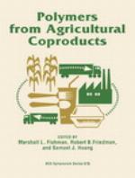 Polymers from agricultural coproducts