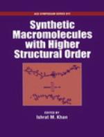 Synthetic macromolecules with higher structural order