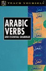 Arabic Verbs and Essential Grammar (Teach Yourself)