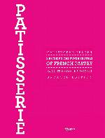 Patisserie: Mastering the Fundamentals of French Pastry - Updated Edition