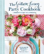 The Southern Living party cookbook : a modern guide to gathering