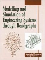 Modelling and Simulation of Engineering Systems through Bondgraphs