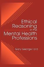 Ethical Reasoning in the Mental Health Professions