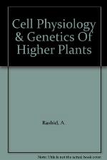 Cell Physiology and Genetics of Higher Plants