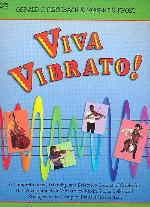 Viva Vibrato! A Comprehensive, Friendly, and Effective Course of Study for the Development of Vibrato on Violin, Viola, Cello, and String Bass in Private or Group Instruction