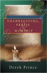 Thanksgiving, Praise &amp; Worship