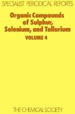 Organic Compounds of Sulphur, Selenium and Tellurium vol 4