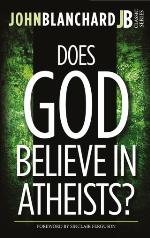 Does God Believe in Atheists?