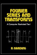 Fourier Series and Transforms