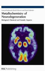 Metallochemistry of Neurodegeneration: Biological, Chemical and Genetic Aspects
