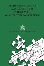 The Development of a Strategy for Integrated Manufacturing Systems