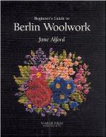 Beginner's Guide to Berlin Woolwork