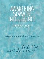 Awakening Somatic Intelligence