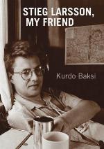 Stieg Larsson, My Friend