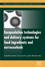 Encapsulation technologies and delivery systems for food ingredients and nutraceuticals