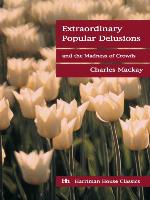 Extraordinary Popular Delusions and the Madness of Crowds