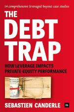 The debt trap : how leverage impacts private-equity performance