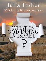 What is God Doing in Israel?