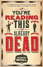 If You're Reading This, I'm Already Dead