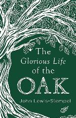 Glorious Life of the Oak