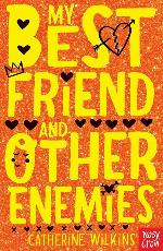 My Best Friend and Other Enemies. Catherine Wilkins