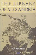 The Library of Alexandria : Centre of Learning in the Ancient World