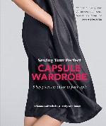 Sewing Your Perfect Capsule Wardrobe: 5 key pieces with full-size patterns that can be tailored to your style