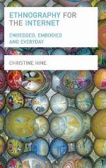 Ethnography for the Internet : embedded, embodied and everyday