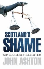Scotland's shame : why Lockerbie still matters