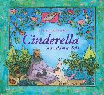 Cinderella: An Islamic Tale (Islamic Fairy Tales)