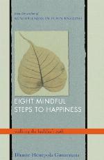 Eight Mindful Steps to Happiness: Walking the Buddha's Path (Meditation in Plain English)